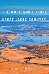 The Once and Future Great Lakes Country: An Ecological History