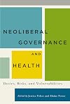 Neoliberal Governance and Health: Duties, Risks, and Vulnerabilities