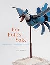 For Folk’s Sake: Art and Economy in Twentieth-Century Nova Scotia (McGill-Queen's/Beaverbrook Canadian Foundation Studies in Art History)
