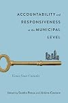 Accountability and Responsiveness at the Municipal Level: Views from Canada (Mcgill-queen's Studies in Urban Governance)