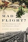 Mad Flight?: The Quebec Emigration to the Coffee Plantations of Brazil (Mcgill-queen's Studies in Ethnic History)