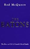 The Eatons: The Rise and Fall of Canada's Royal Family