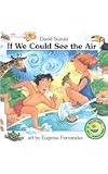 If We Could See the Air (Nature All Around)