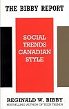 The Bibby Report: Social Trends Canadian Style