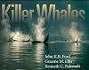 Killer Whales: The Natural History and Genealogy of Orcinus Orca in British Columbia and Washington State