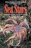 Sea Stars of British Columbia, Southeast Alaska and Puget Sound (Royal BC Museum Handbook)