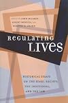 Regulating lives : historical essays on the state, society, the individual, and the law
