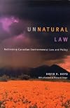 Unnatural Law: Rethinking Canadian Environmental Law and Policy (Law and Society Series)