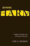 Defining Harm: Religious Freedom and the Limits of the Law (Law and Society)