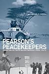 Pearson's Peacekeepers: Canada and the United Nations Emergency Force, 1956-67