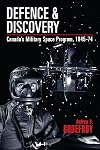 Defence and Discovery: Canada's Military Space Program, 1945-74 (Studies in Canadian Military History)