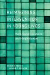 Reimagining intervention in young lives work, social assistance, and marginalization