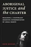 Aboriginal Justice and the Charter: Realizing a Culturally Sensitive Interpretation of Legal Rights (Law and Society)