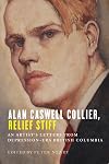 Alan Caswell Collier, Relief Stiff: An Artist's Letters from Depression-Era British Columbia