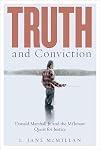 Truth and Conviction: Donald Marshall Jr. and the Mi'kmaw Quest for Justice (Law and Society)