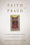 Faith or Fraud: Fortune-Telling, Spirituality, and the Law (Law and Society)