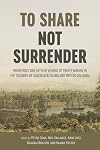 To Share, Not Surrender: Indigenous and Settler Visions of Treaty Making in the Colonies of Vancouver Island and British Columbia
