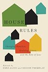 House Rules: Changing Families, Evolving Norms, and the Role of the Law (Law and Society)