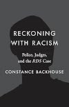 Reckoning with Racism: Police, Judges, and the "RDS" Case (Landmark Cases in Canadian Law)