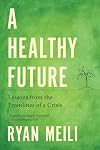 A Healthy Future: Lessons from the Frontlines of a Crisis