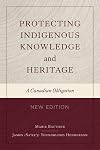 Protecting Indigenous Knowledge and Heritage, New Edition: A Canadian Obligation