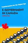 E-Government in Canada: Transformation for the Digital Age (Governance)