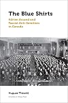 The Blue Shirts: Adrien Arcand and Fascist Anti-Semitism in Canada (Canadian Studies)