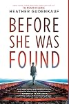 Before She Was Found: A Novel