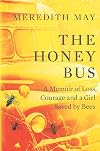 The Honey Bus: A Memoir of Loss, Courage and a Girl Saved by Bees