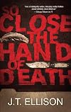 So Close the Hand of Death