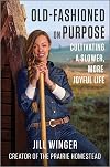 Old-Fashioned on Purpose: Cultivating a Slower, More Joyful Life