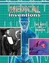 Medical Inventions: The Best of Health (Inventions That Shaped the World (Prebound))