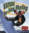 Extreme In-Line Skating (Extreme Sports No Limits!)