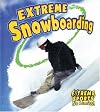 Extreme Snowboarding (Extreme Sports-no Limits!, 7)