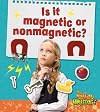 Is It Magnetic or Nonmagnetic? (What's the Matter?)