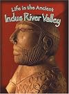 Life in the Ancient Indus River Valley