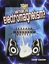 What Is Electromagnetism?