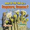 What Do You Find on a Saguaro Cactus?