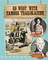 Go West with Famous Trailblazers