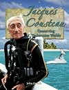 Jacquest Cousteau: Conserving Underwater Worlds