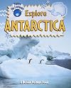 Explore Antarctica (Explore the Continents)