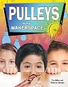 Pulleys in My Makerspace (Simple Machines in My Makerspace)