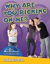 Why Are You Picking on Me?: Dealing With Bullies