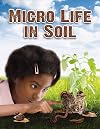Micro Life in Soil (Everybody Digs Soil)