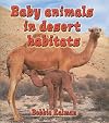 Baby Animals in Desert Habitats (Habitats of Baby Animals)