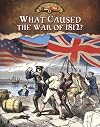 What Caused the War of 1812?