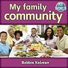 My Family Community (Bobbie Kalman's Leveled Readers: My World)
