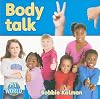 Body Talk (Bobbie Kalman's Leveled Readers: My World)