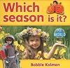 Which Season Is It? (Bobbie Kalman's Leveled Readers: My World)