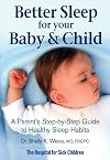 Better Sleep for Your Baby and Child: A Parent's Step-by-Step Guide to Healthy Sleep Habits